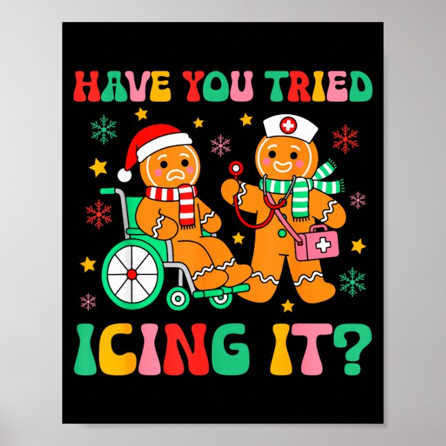 Have You Tried Icing It Gingerbread Nurse Christma Poster (Vorne)