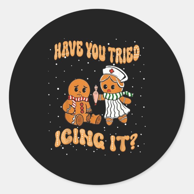 Have You Tried Icings It Gingerbread Nurse Christm Runder Aufkleber (Vorderseite)