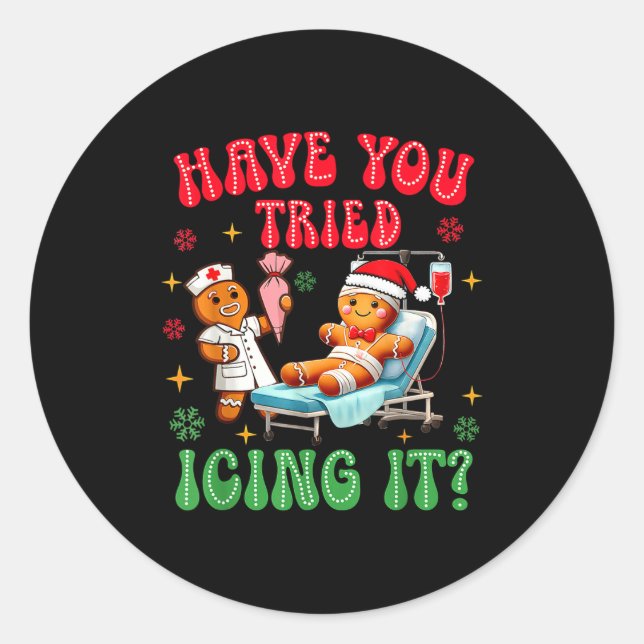 Have You Tried Icings It Gingerbread Nurse Christm Runder Aufkleber (Vorderseite)