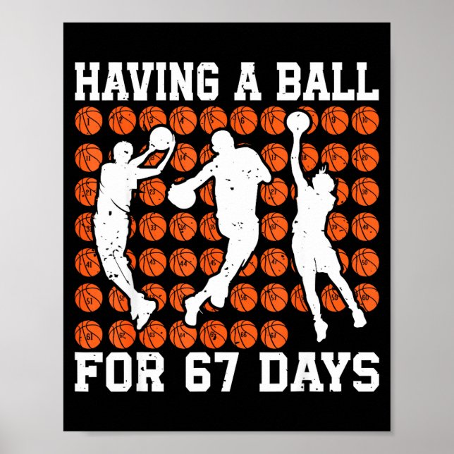 Having A Ball For 67 Days Basketball Player Studen Poster (Vorne)