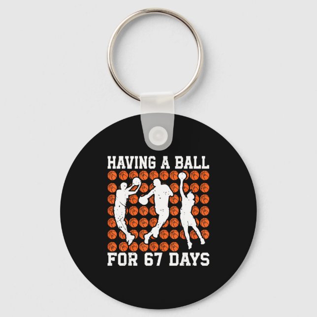 Having A Ball For 67 Days Basketball Player Studen Schlüsselanhänger (Vorderseite)