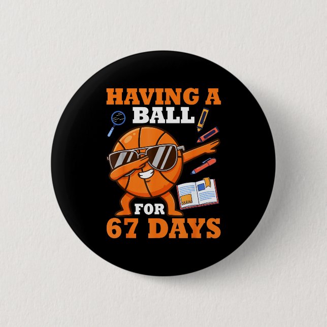 Having A Ball For 67 Days Dabbing Basketball Playe Button (Vorderseite)