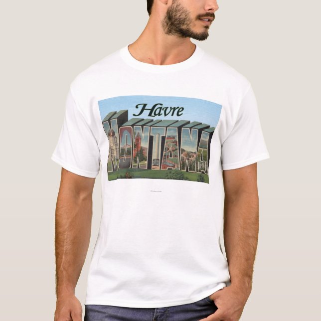 Havre, MontanaLarge Buchstabe ScenesHavre, M.Ü. T-Shirt (Vorderseite)