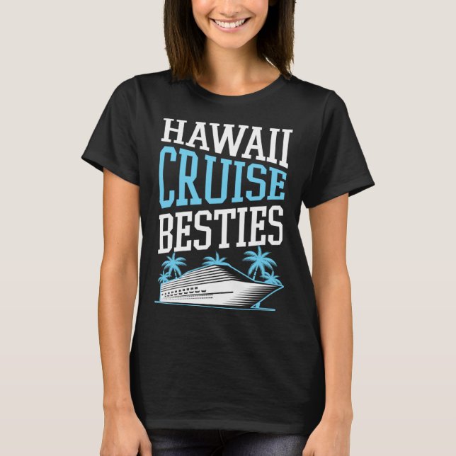 Hawaii Cruise Besties Matching Cruise Ship Vacatio T-Shirt (Vorderseite)