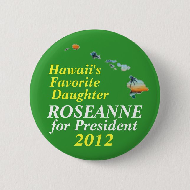 Hawaii für Roseanne Barr 2012 Button (Vorderseite)