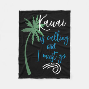 Hawaii -kauai ruft, ich muss gehen Souvenir-Ferien Fleecedecke