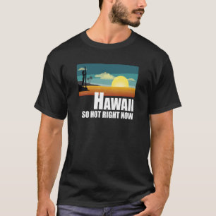 Hawaii so heiß jetzt Retro Travel Beach Vacatio T-Shirt