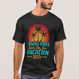 Hawaii Vibes Strand Sand Meer Sonne Urlaub 2025 T-Shirt