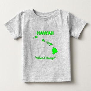Hawaii - Was für ein Dreckloch! Baby T-shirt