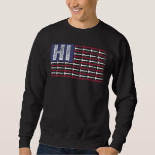 Hawaii Zuhause Staat Hi American Flag Patriotic Go Sweatshirt