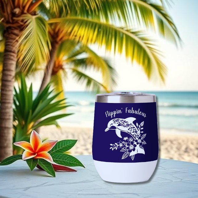 Hawaiian Dolphin - Flippin' Fabulous-Dark Blue (Hawaiian Dolphin, Flippin Fabulous, Islander Summer, Beach, Fisherman Trend, wine tumbler,dark blue)