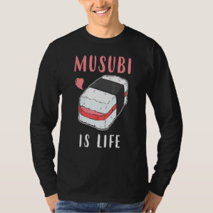 Hawaiian Sushi Spam Musubi ist Leben T-Shirt