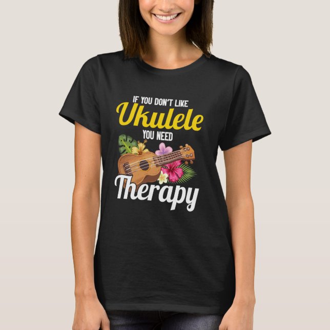 Hawaiian Ukulele Uke, wenn Sie nicht mögen Ukulele T-Shirt (Vorderseite)
