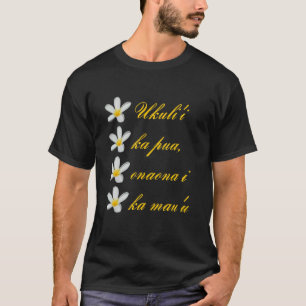 Hawaiianischer Text Ukuli i Ka Pua Onaona I Ka Mau T-Shirt