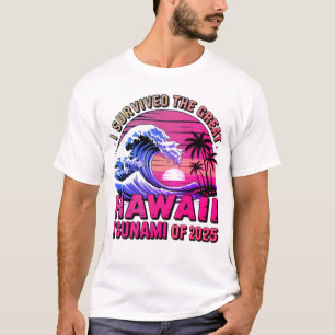 Hawaiischer Urlaub I überlebte Hawaii Tsunami T-Shirt