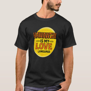 Hawawshi ist meine Liebe und spricht Ägyptisch Str T-Shirt