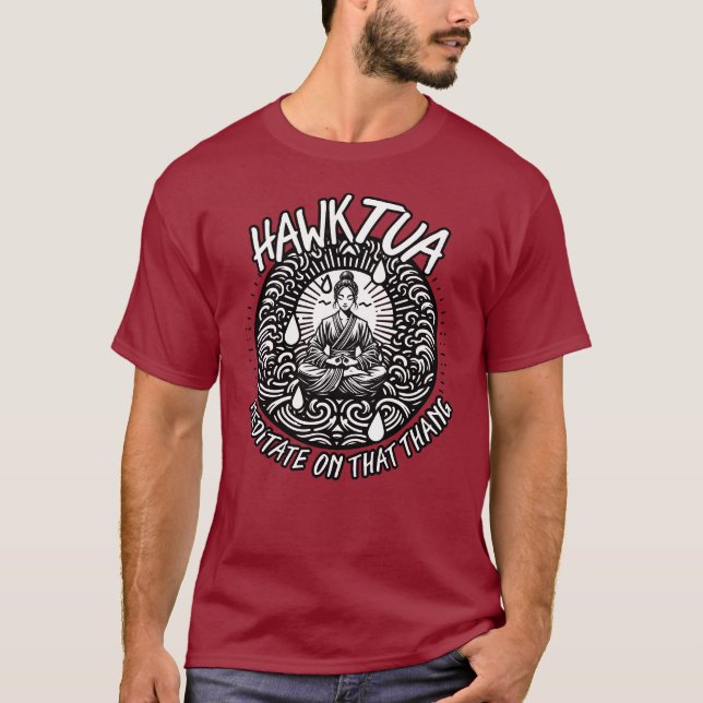 Hawk Tua Meditate sur le T-shirt Thang (Devant)