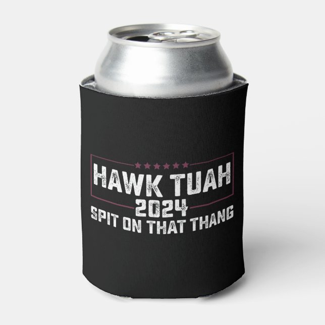 Hawk Tuah 2024 Spit über dieses Thema Präsident Dosenkühler (Kanne Vorderseite)