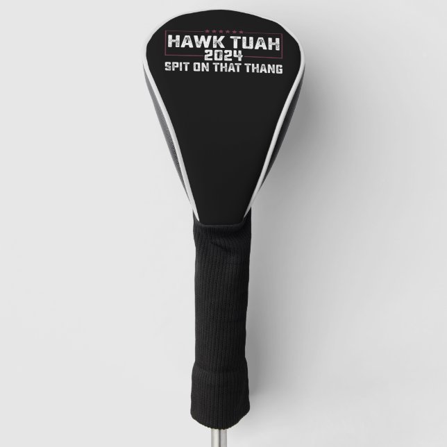Hawk Tuah 2024 Spit über dieses Thema Präsident Golf Headcover (Vorderseite)