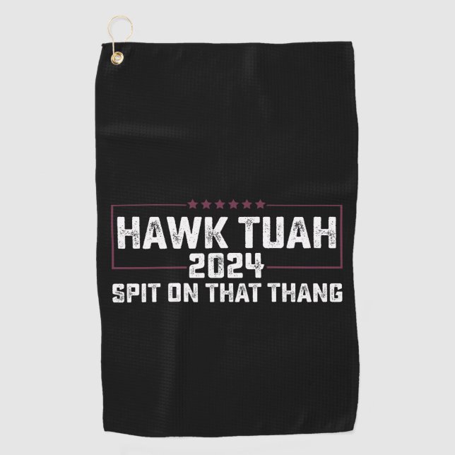 Hawk Tuah 2024 Spit über dieses Thema Präsident Golfhandtuch (Vorderseite)