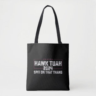 Hawk Tuah 2024 Spit über dieses Thema Präsident Tasche