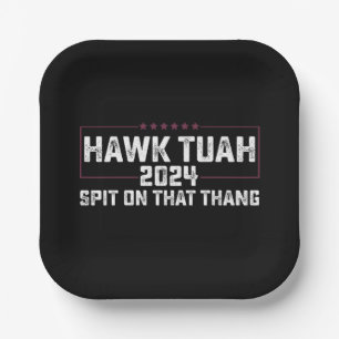 Hawk Tuah 2024 Spuck Auf Dieses Ding Präsident  Pappteller