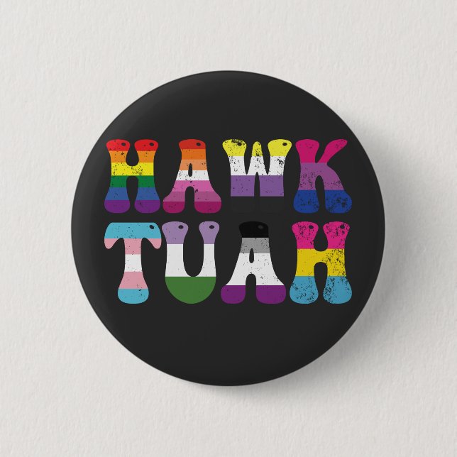 Hawk Tuah Funny LGBTQ Rainbow Flag Ally Trans Button (Vorderseite)