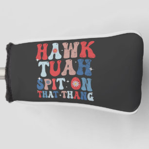 Hawk Tuah Spit auf diesem großartigen amerikanisch Golf Headcover