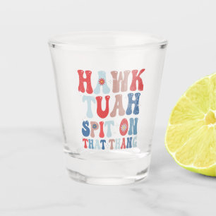 Hawk Tuah Spit auf diesem großartigen amerikanisch Schnapsglas