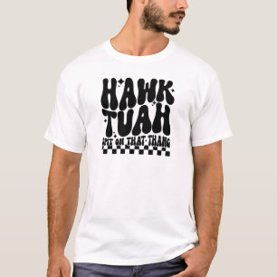 Hawk Tuah Spit in dieser Sache T-Shirt