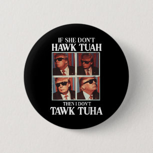 Hawk Tush 2024 Hawk Tuah Trump Embarring Flughafen Button