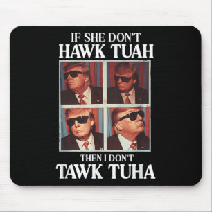Hawk Tush 2024 Hawk Tuah Trump Embarring Flughafen Mousepad