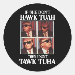 Hawk Tush 2024 Hawk Tuah Trump Embarring Flughafen Runder Aufkleber