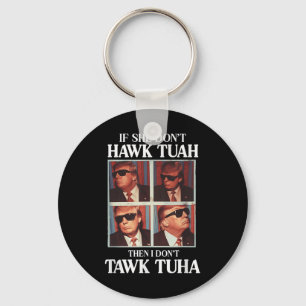 Hawk Tush 2024 Hawk Tuah Trump Embarring Flughafen Schlüsselanhänger
