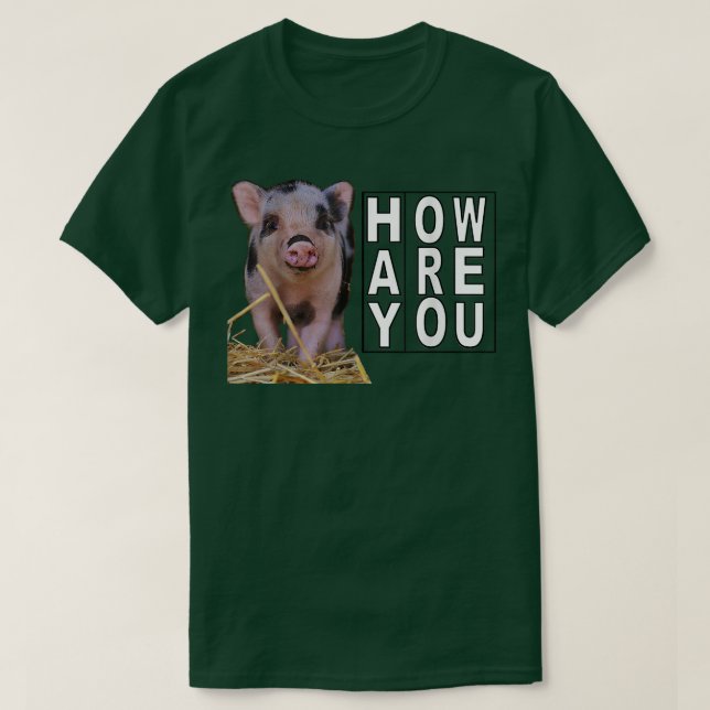 Hay How Are You Pig  T-Shirt (Design vorne)