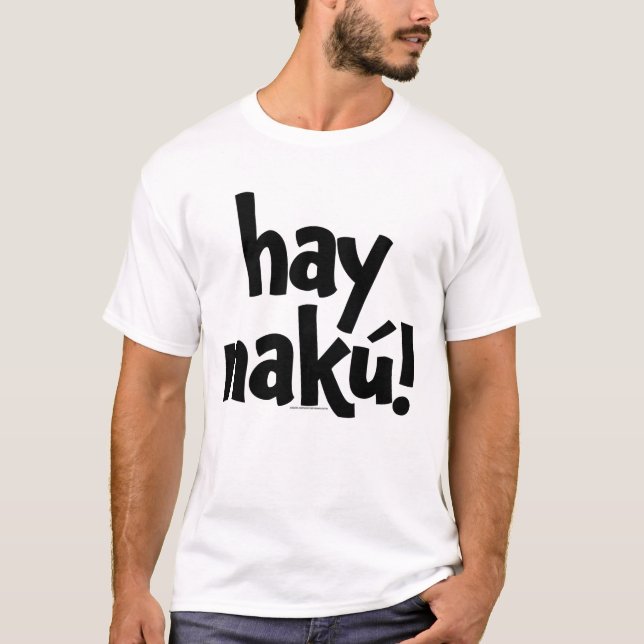 Hay Naku ! ("ay nako") T-shirt OFFICIEL (Devant)