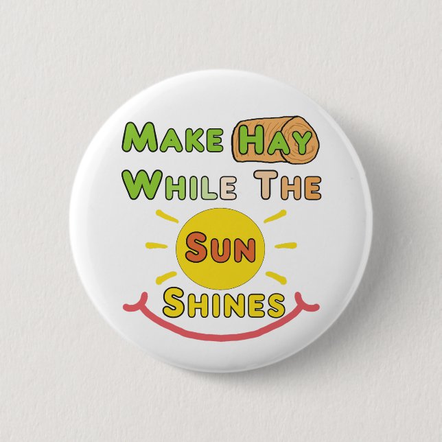 Hay, während die Sonne scheint Button (Vorderseite)