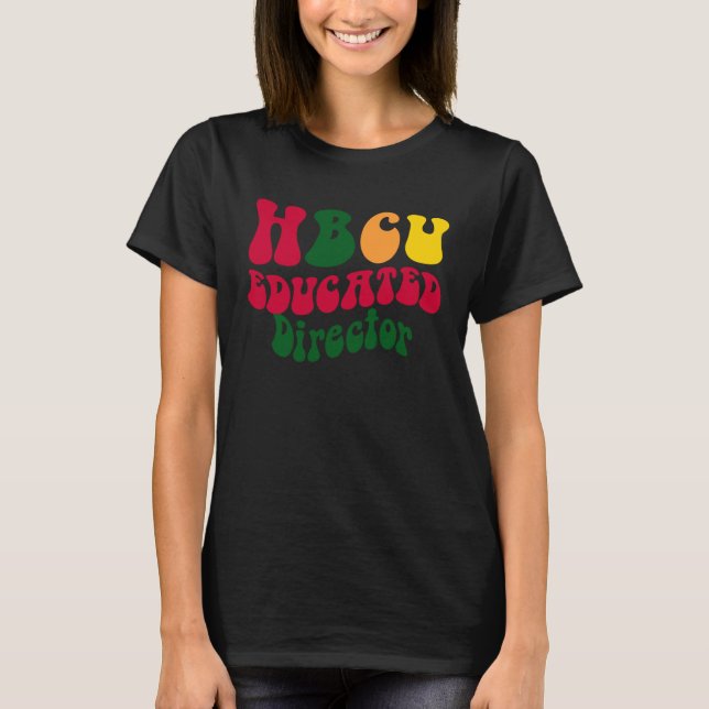HBCU Educated director Black college Alumni Appare T-Shirt (Vorderseite)