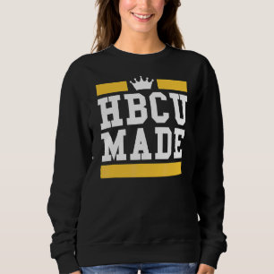 Hbcu Made Educated Historisch Black Unis Uni Sweatshirt