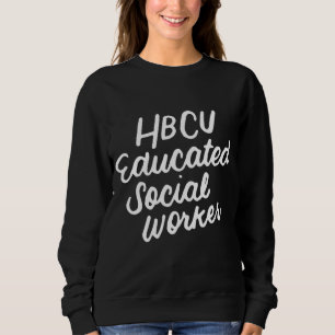 HBCU unterrichtete Sozialarbeiter, Schwarzgeschich Sweatshirt