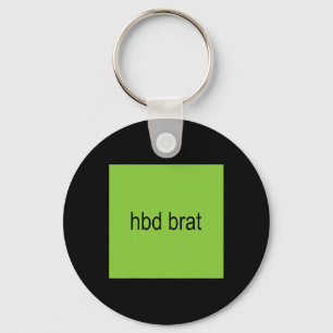 Hbd Brat Birthday Green Funny Meme Gen Z Adult Sie Schlüsselanhänger
