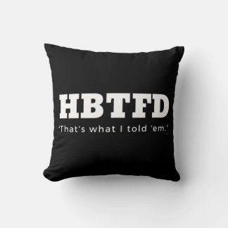 HBTFD that's what i toldGeorgia Football Fans Kissen