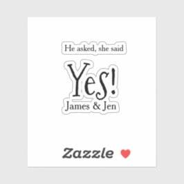 He asked she said yes engagement party name simple aufkleber