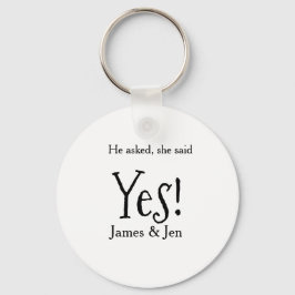 He asked she said yes engagement party name simple schlüsselanhänger