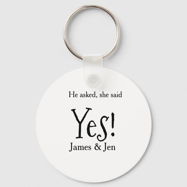 He asked she said yes engagement party name simple schlüsselanhänger (Vorderseite)