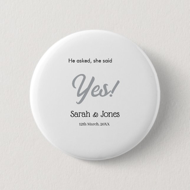 He asked she said yes engagement simple silver dat button (Vorderseite)