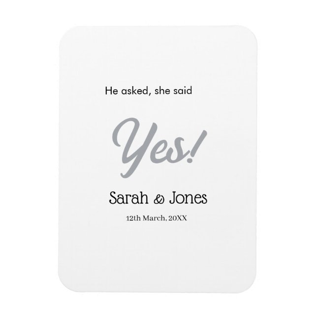 He asked she said yes engagement simple silver dat magnet (Vertikal)