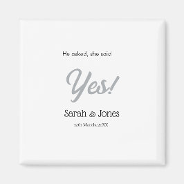 He asked she said yes engagement simple silver dat magnet