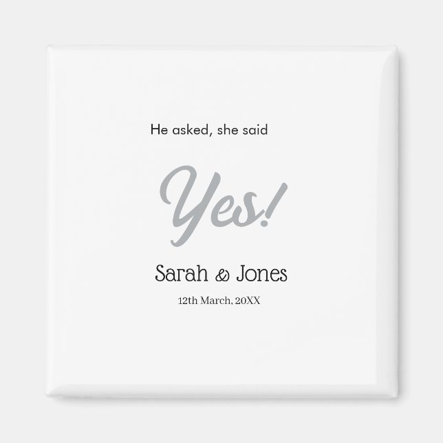 He asked she said yes engagement simple silver dat magnet (Vorne)