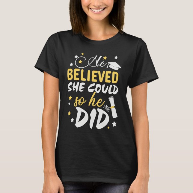 He Believed She Could so He Did  Masters Graduatio T-Shirt (Vorderseite)